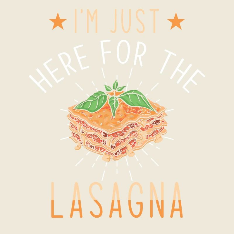 Lasagna I'm only here for the lasagna