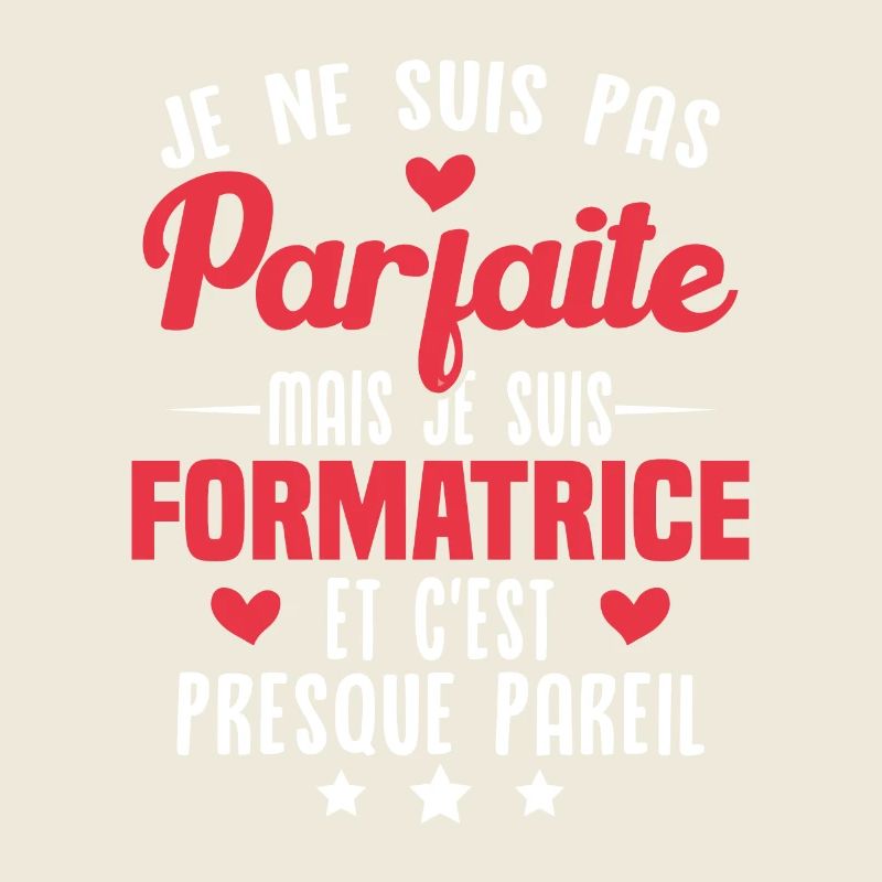 Je suis pas parfaite mais formatrice humour cadeau