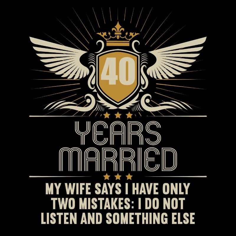 40 years married only 2 mistakes 40th wedding anniversary