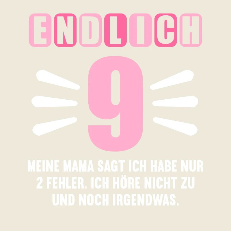 Endlich 9 Mama sagt hab nur 2 Fehler 9. Geburtstag