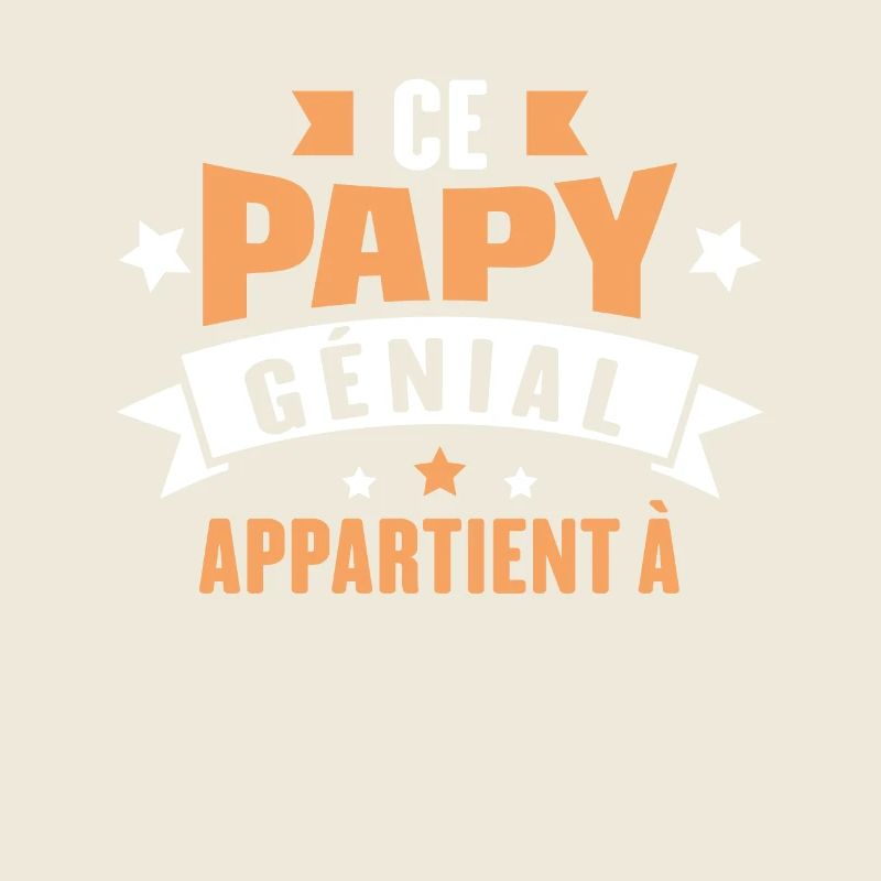Ce papy génial appartient à [Personnalisable]
