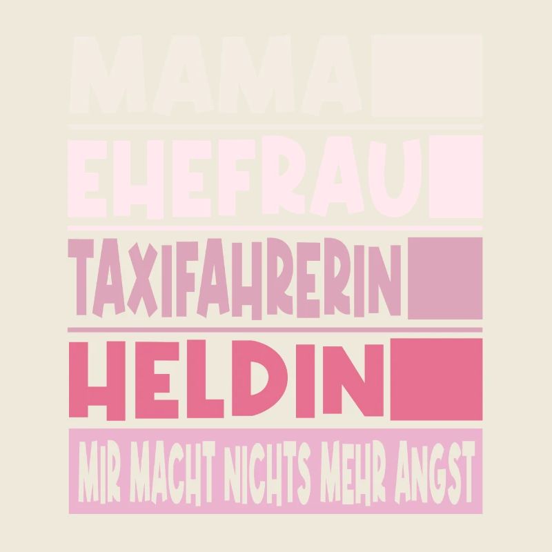 Taxifahrerin Mama Ehefrau Heldin