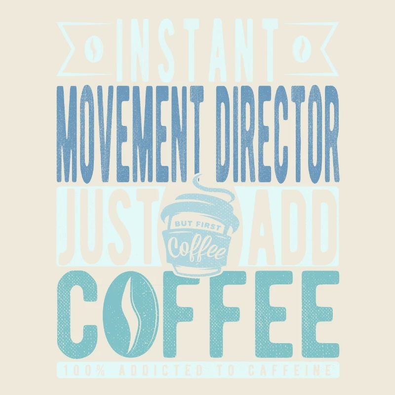 Movement Director Coffee Saying