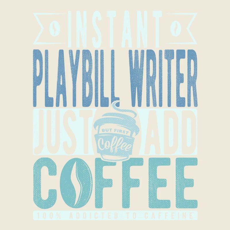 Playbill writer coffee saying