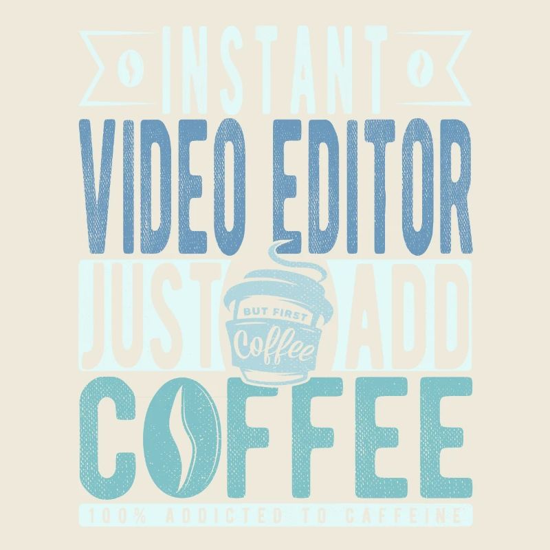 Video Editor Coffee Saying