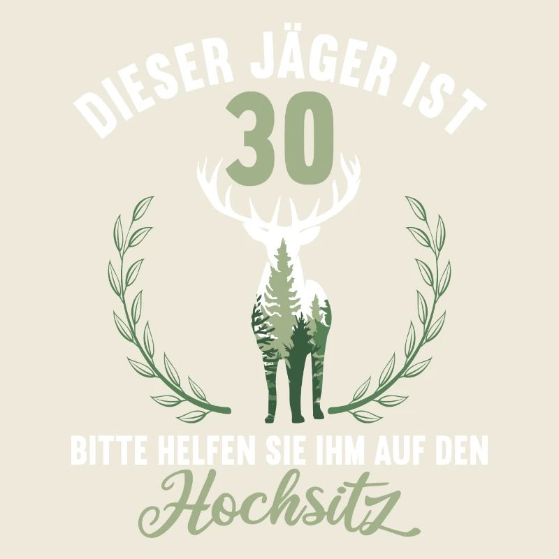 30 Jahre helfen auf Hochsitz 30 Geburtstag Jäger