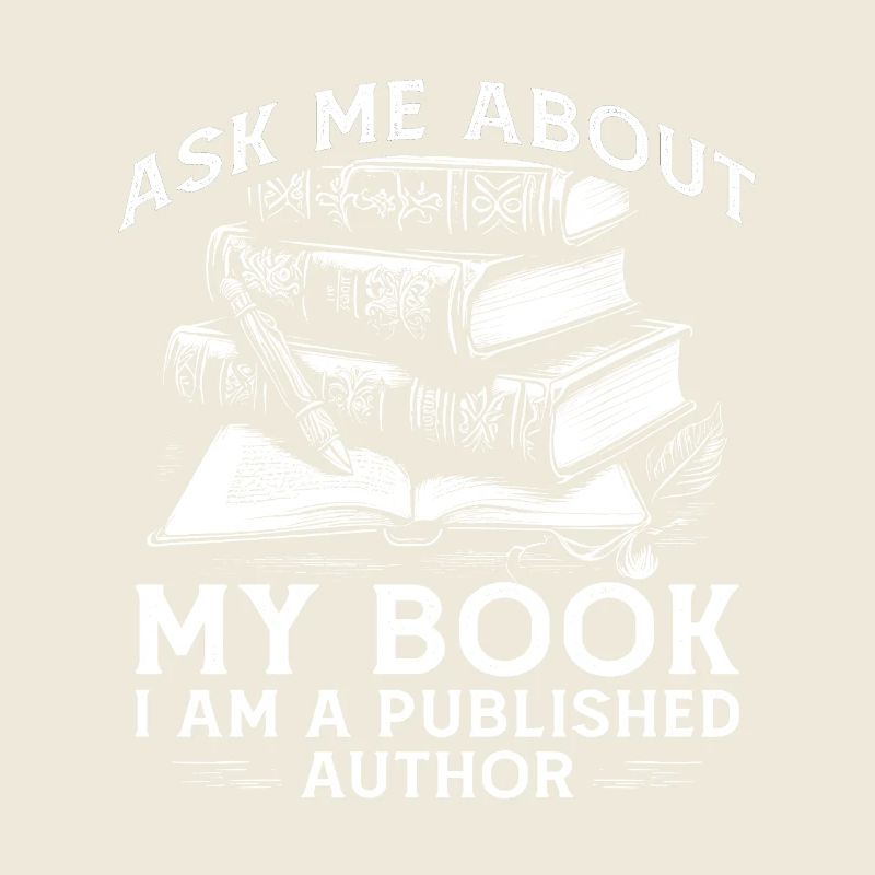 Ask Me About My Book I Am A Published Author