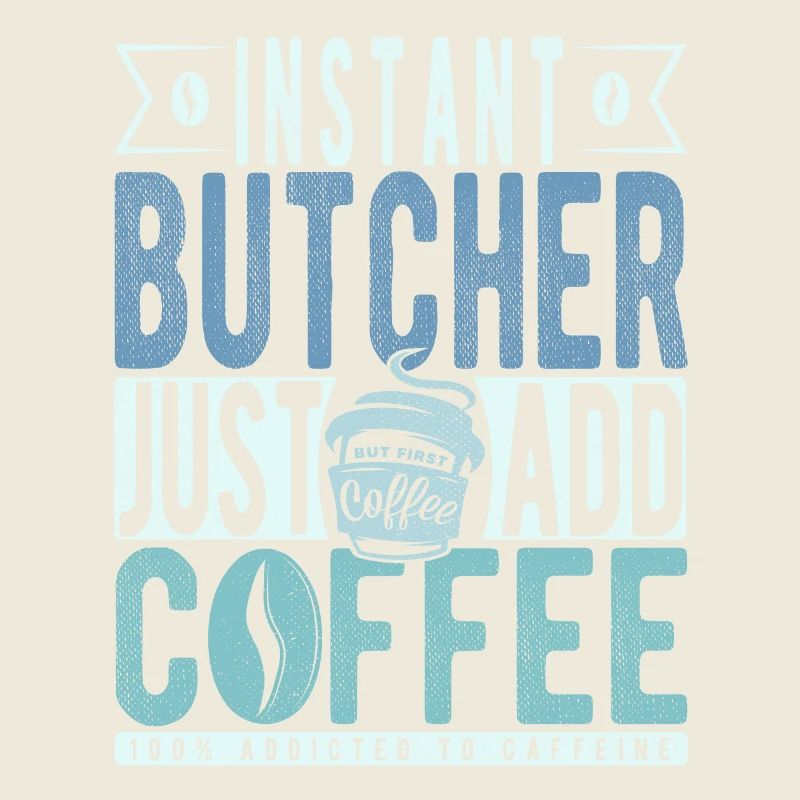 Instant Butcher Just Add Coffee