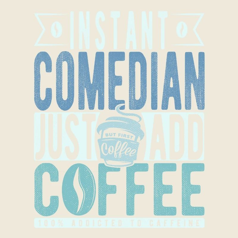 Instant Comedian Just Add Coffee