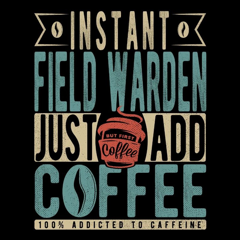 Instant Field Warden Just Add Coffee