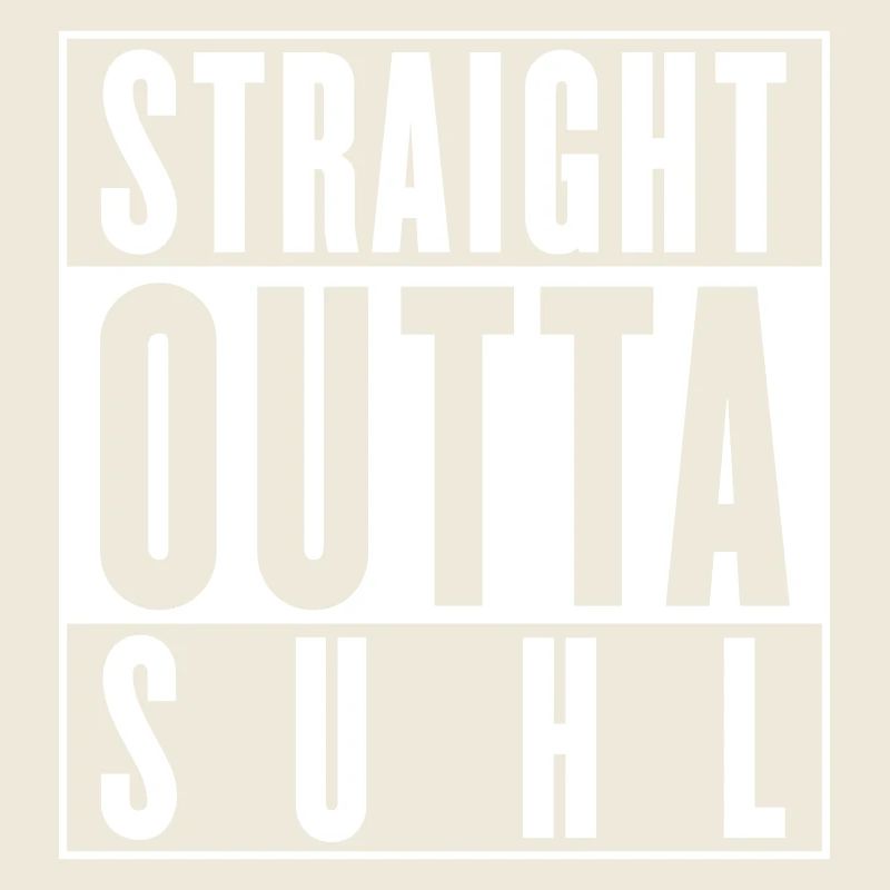 Straight outta Suhl (Farbe änderbar)