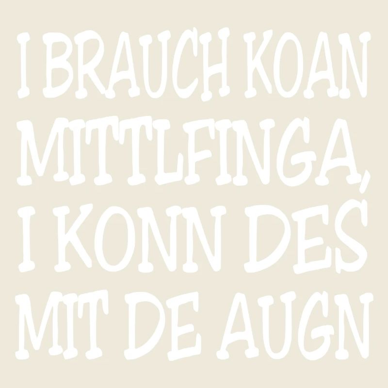 I brauch koan Mittlfinga