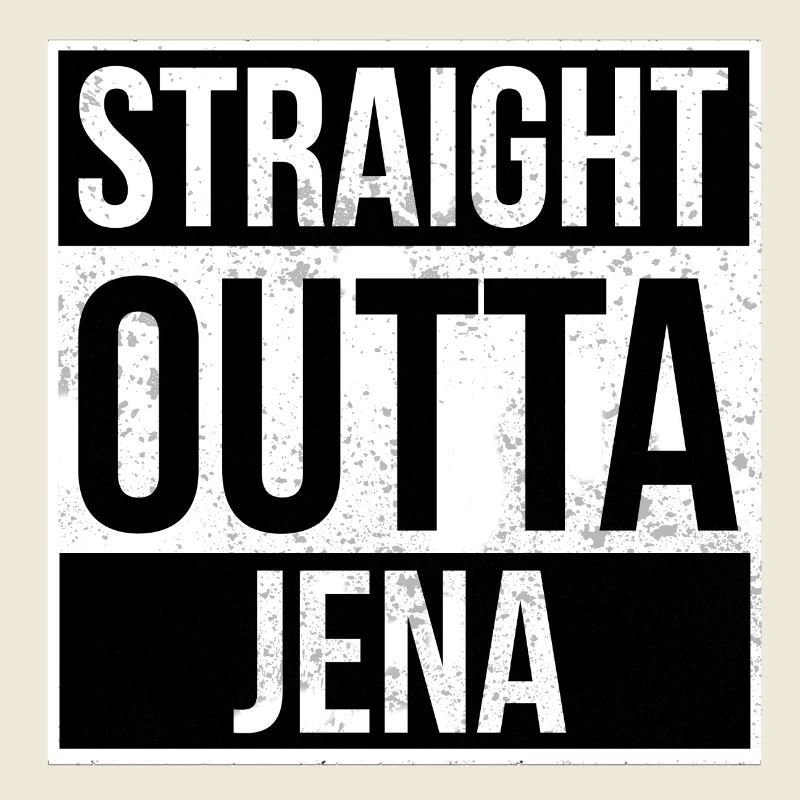 Straight Outta Jena
