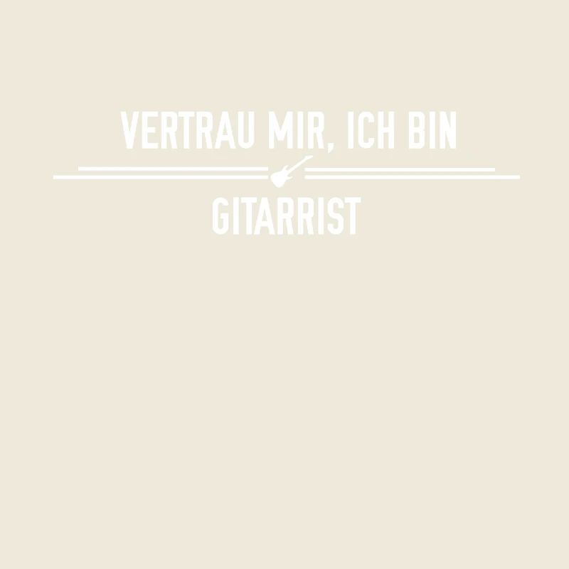 Vertrau mir, ich bin Gitarrist!