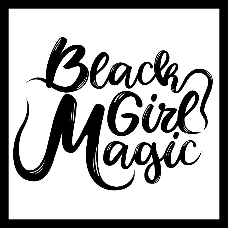 Black Girl Magic 1 Black Text