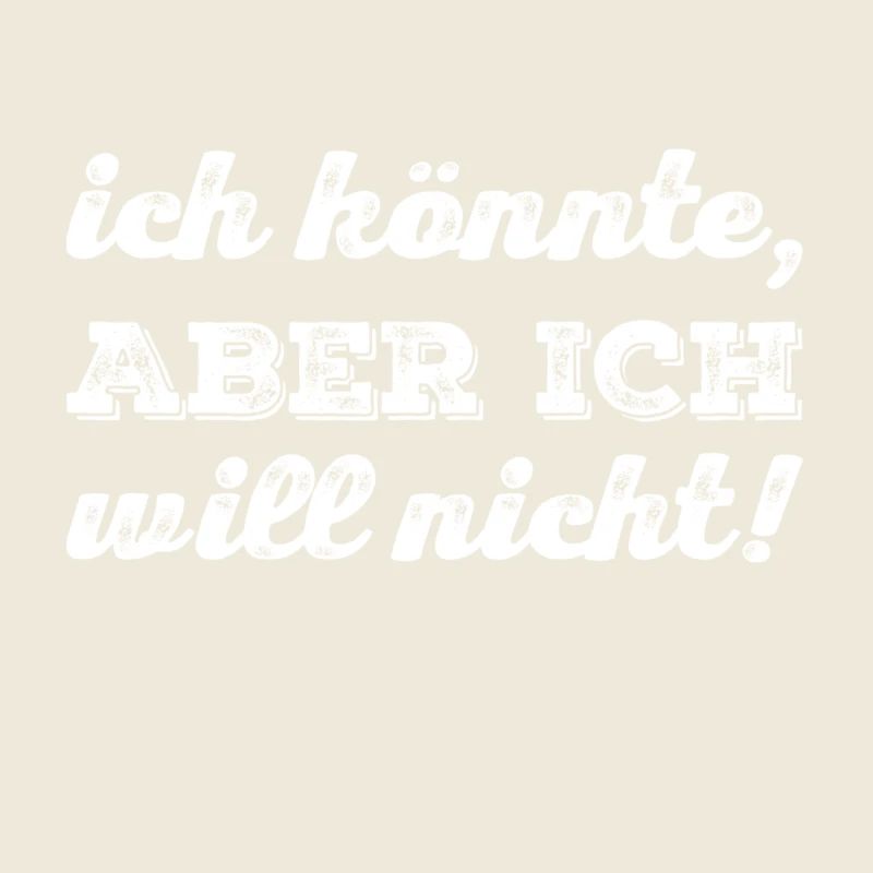 ich will aber nicht