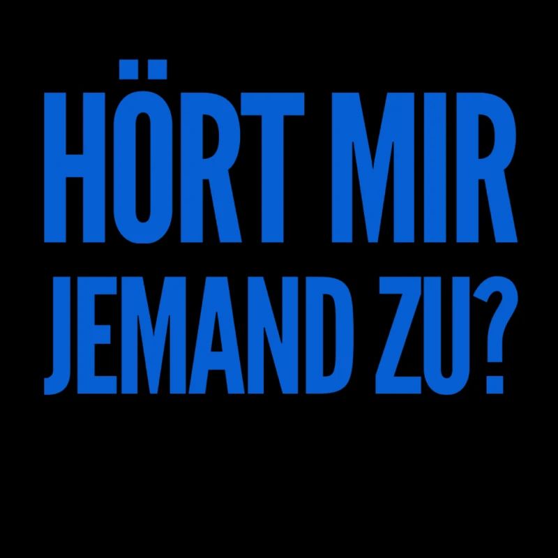 niemand hört mir zu