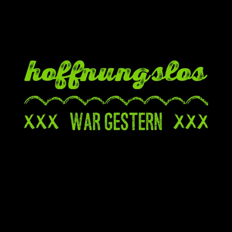 hoffnungslos war gestern