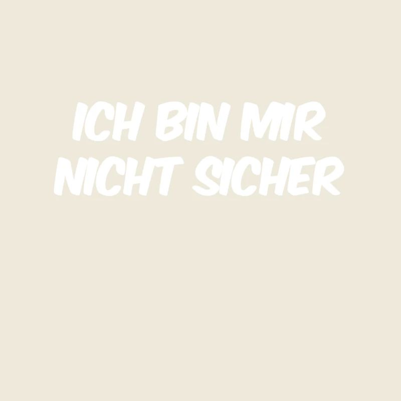 da bin ich verunsichert