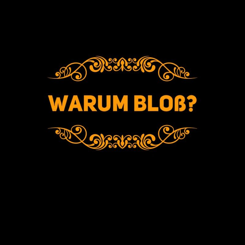 wieso bloß?