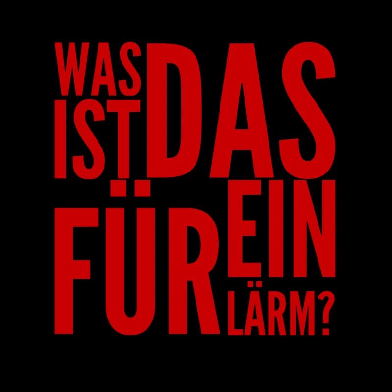 was ist das für ein Lärm?