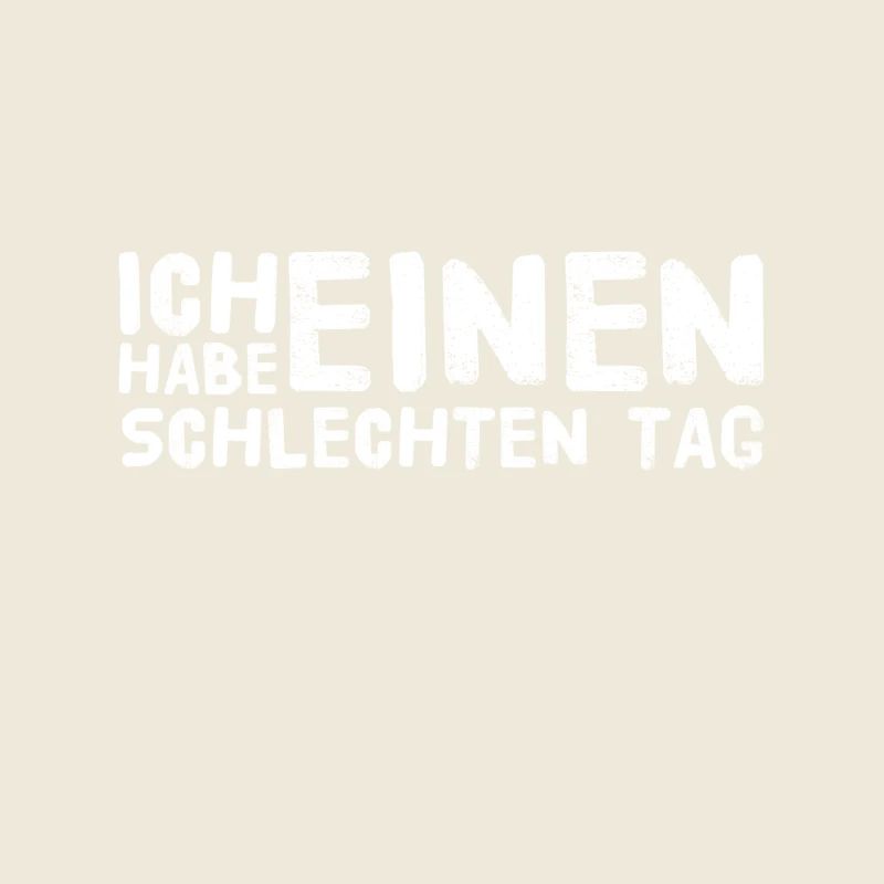 ich habe einen miesen Tag