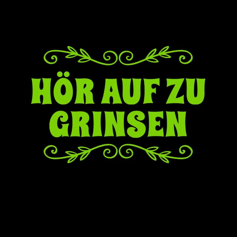 hör auf zu grinsen