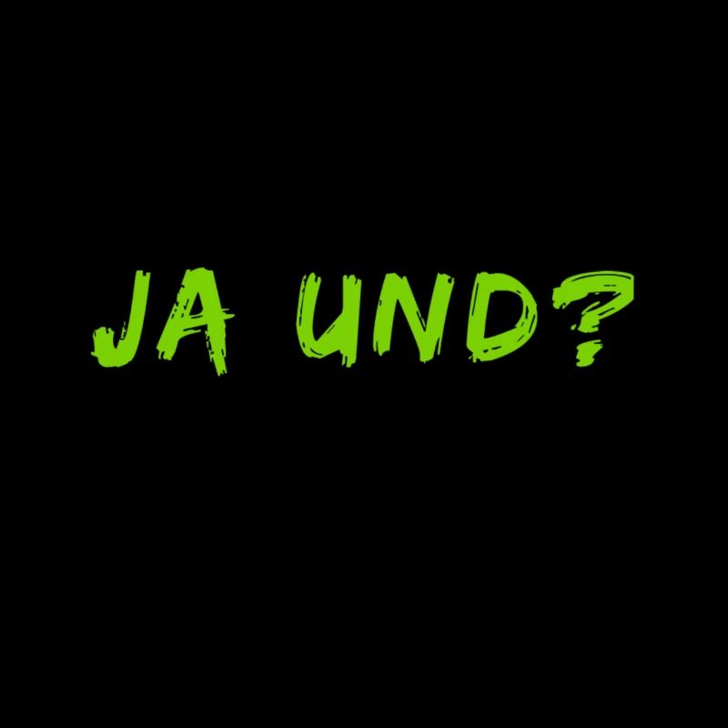 Ja und?