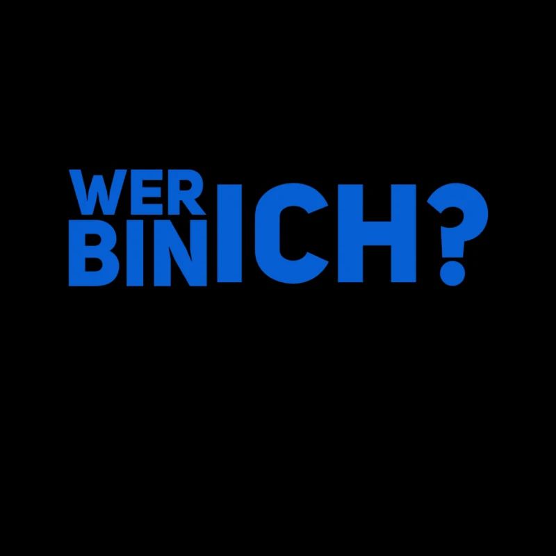 wer bin ich?