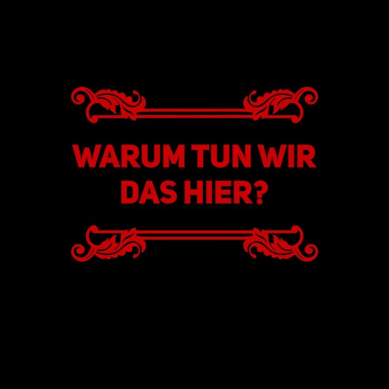 warum machen wir das hier?