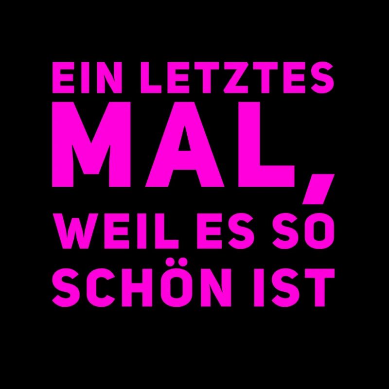 weil es so schön ist