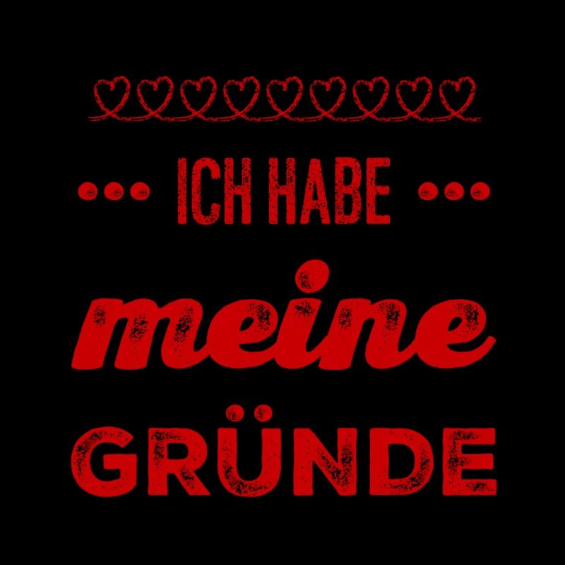 das sind meine Gründe