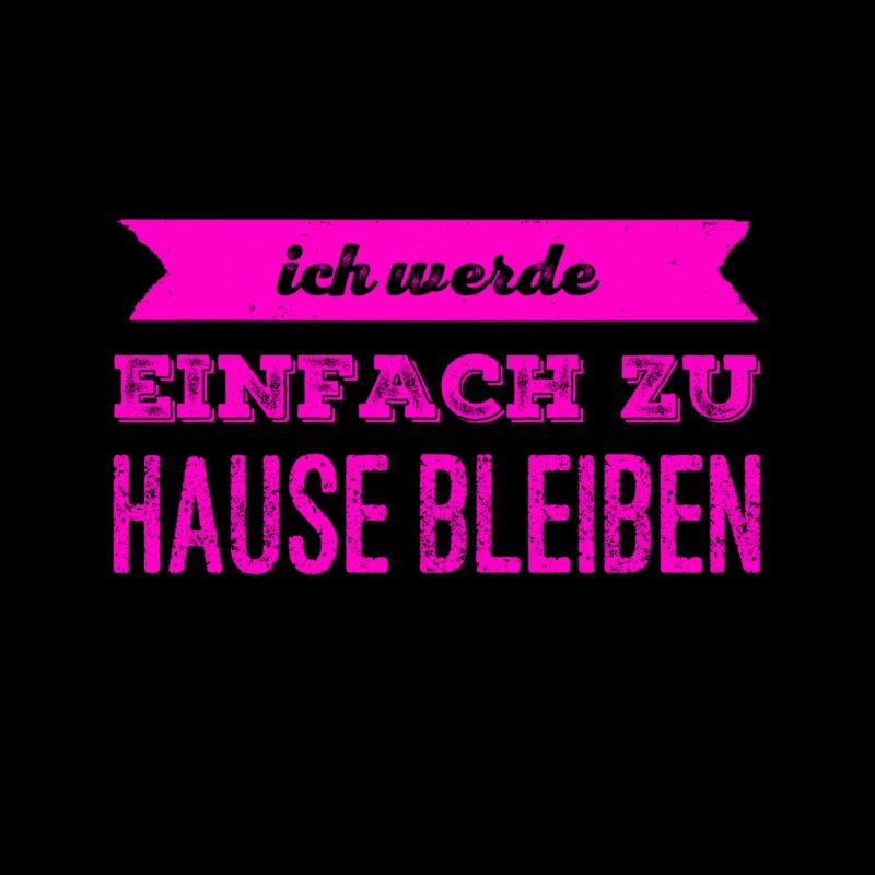 ich bleibe zu Hause
