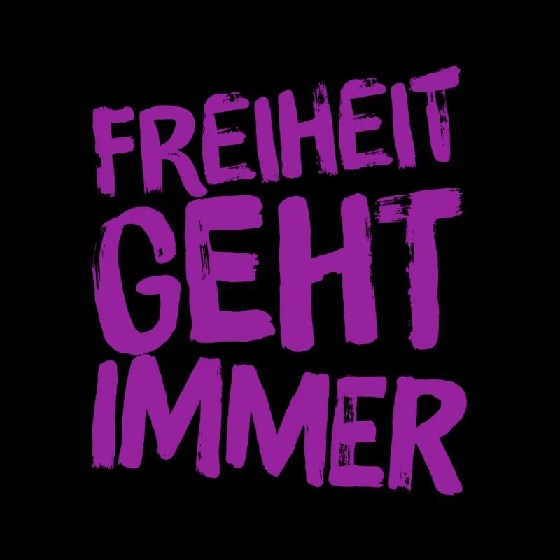 Freiheit geht immer