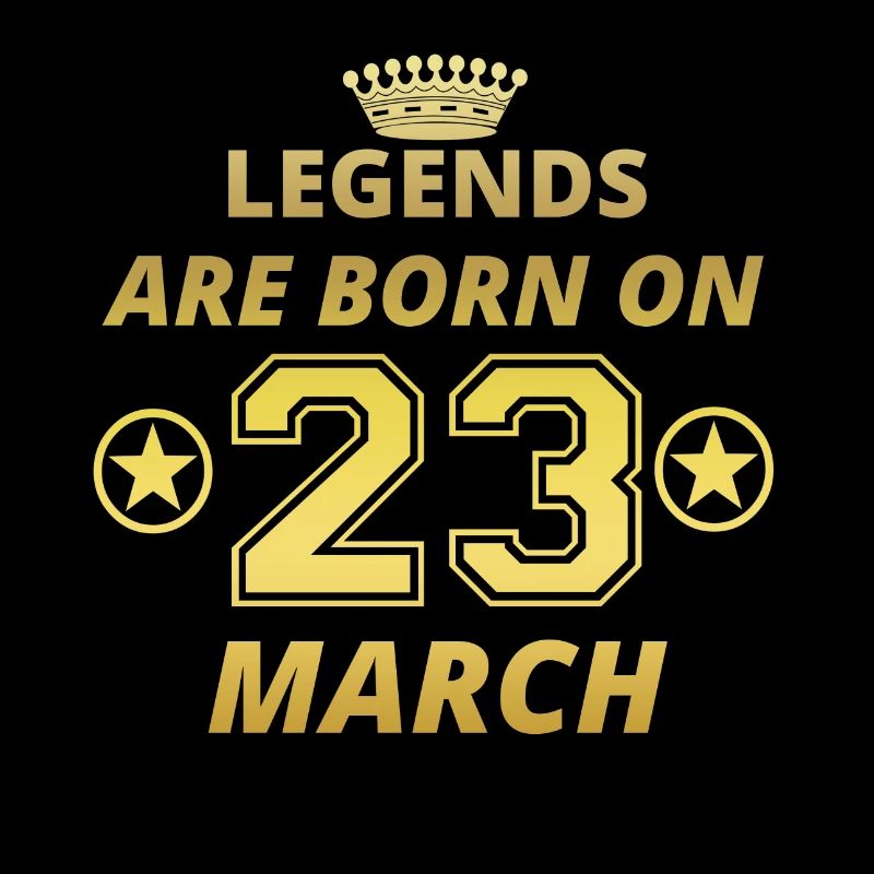 legends born birthday MARCH 23