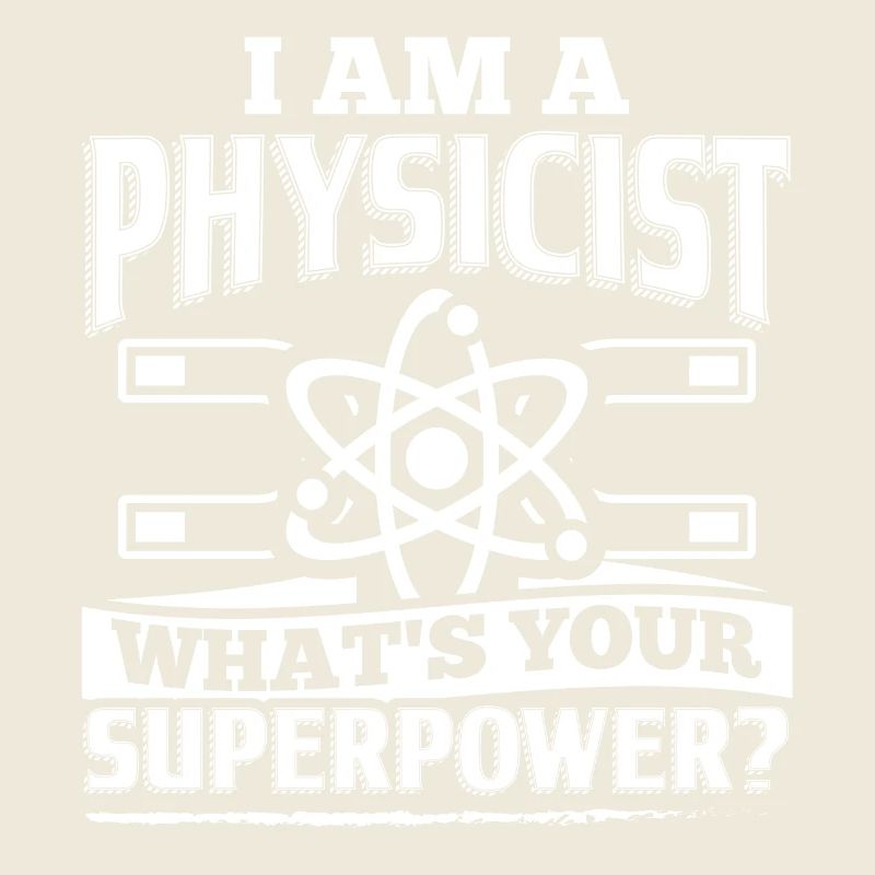 Funny Physics Physicist Shirt I Am A