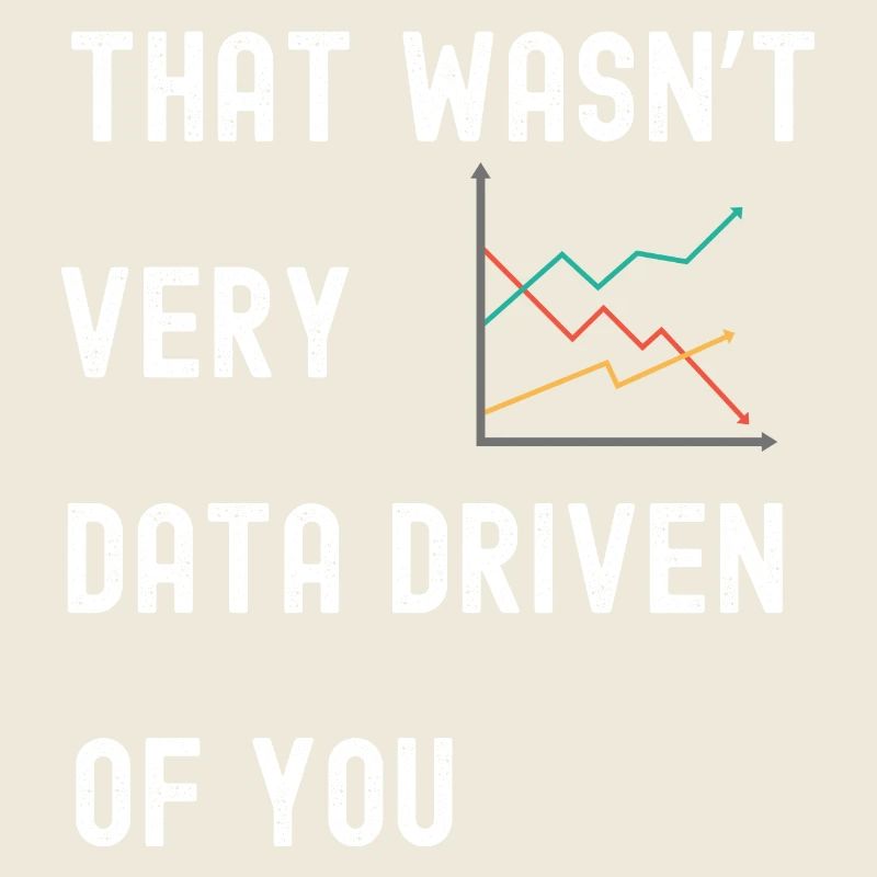 Das war nicht sehr datengetrieben von dir lustige Wissenschaft