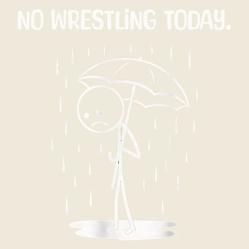 Funny Today unfortunately no WRestling