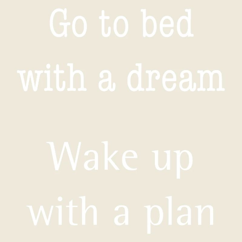 Va te coucher avec un rêve – réveille-toi avec un plan