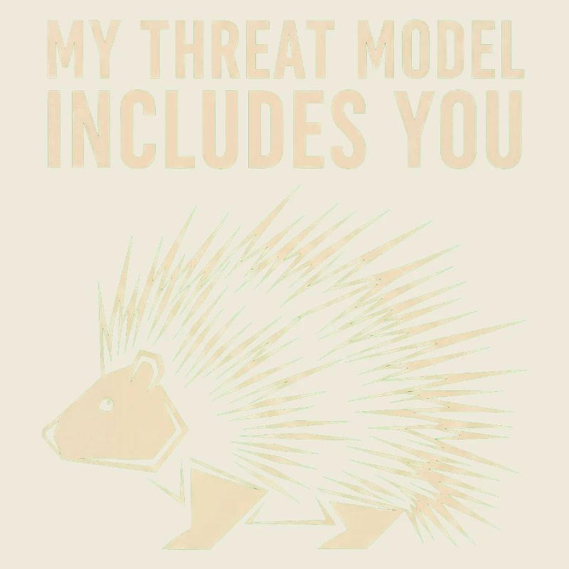 My Threat Model Includes You – Porcupine