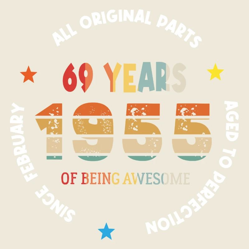 69 Years Old Made In 1955 Vintage February 1955