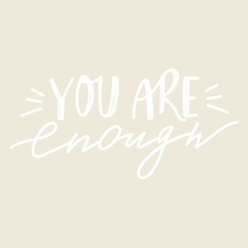 You Are Enough