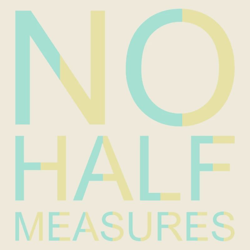 No Half Measures Graphic
