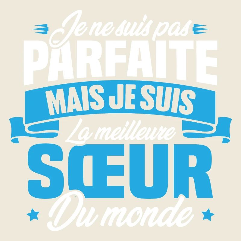 Pas parfaite mais la meilleure Sœur du monde
