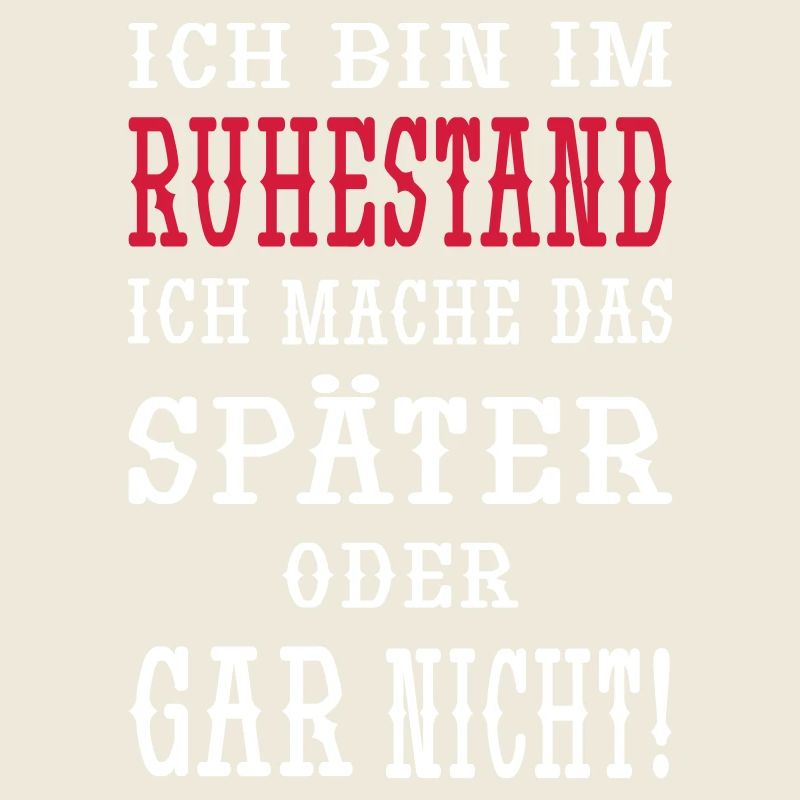 Ich bin im Ruhestand