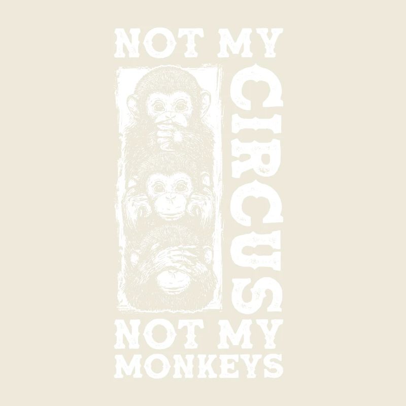 Pas mon cirque, pas mes singes