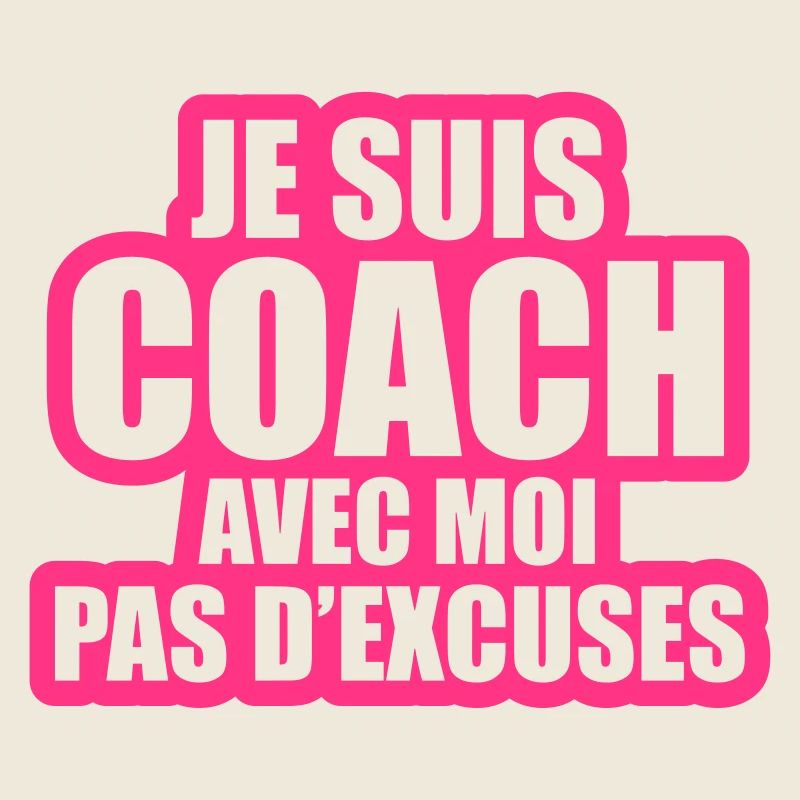 je suis coach avec moi pas d'excuses