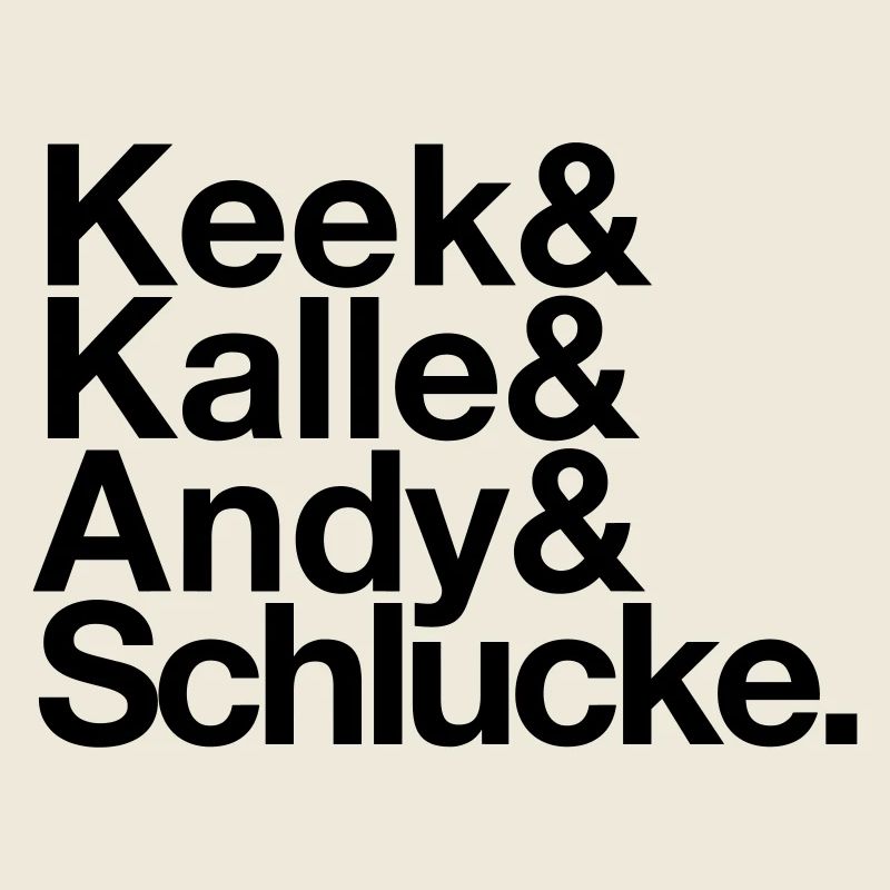 Keek&Kalle&Andy&Schlucke.