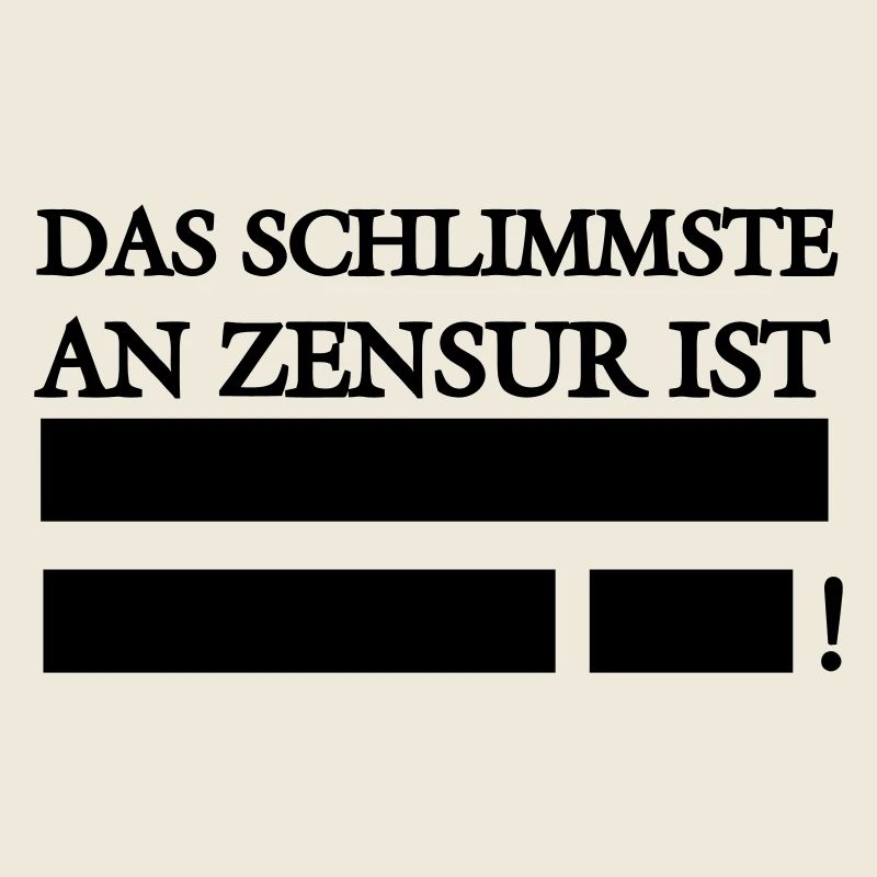 Das schlimmste an Zensur