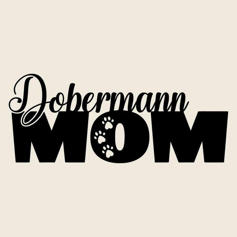 Dobermann Mom Hundemama Hundebesitzer lustig